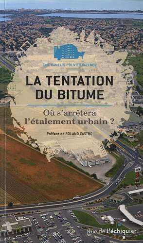 La tentation du bitume : où s'arrêtera l'étalement urbain ?