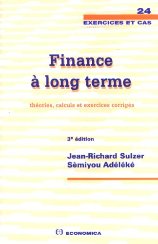 Finance à long terme : théories, calculs et exercices corrigés