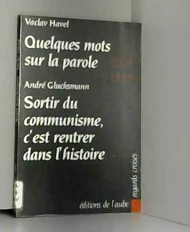 Quelques mots sur la parole. Sortir du communisme, c'est rentrer dans l'histoire