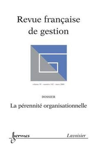 Revue française de gestion, n° 192. La pérennité organisationnelle