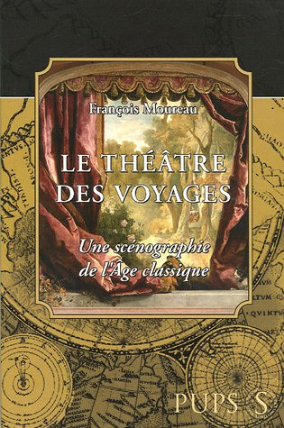 Le théâtre des voyages : une scénographie de l'âge classique