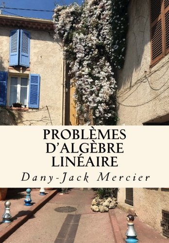 Problèmes d'algèbre linéaire