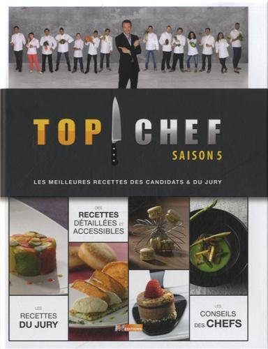 Top chef, saison 5 : les meilleures recettes des candidats & du jury