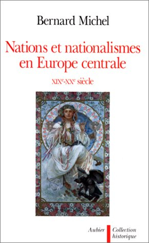 Nations et nationalismes en Europe centrale, XIXe-XXe siècle