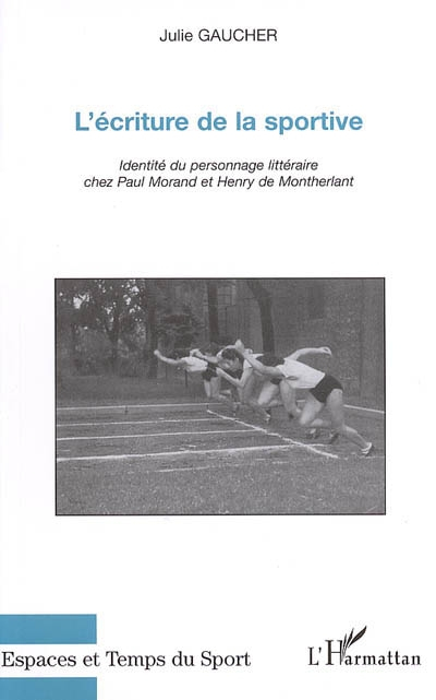 L'écriture de la sportive : identité du personnage littéraire chez Paul Morand et Henry de Montherla