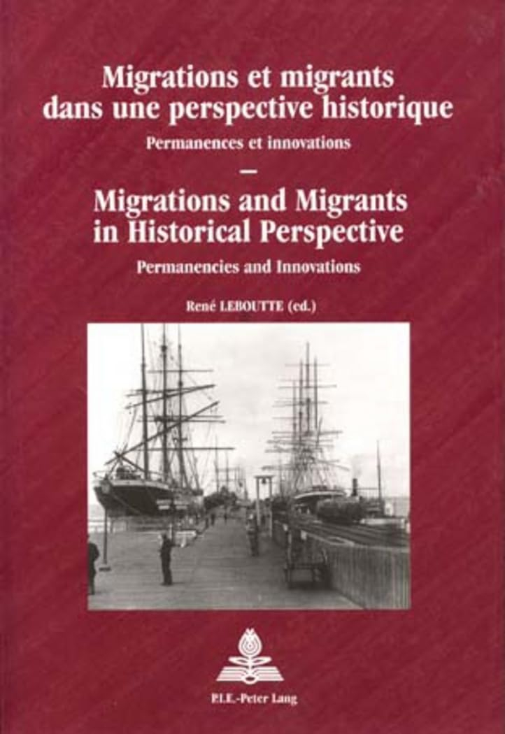 Migrants et migrations dans une perspective historique.: Francais-Anglais