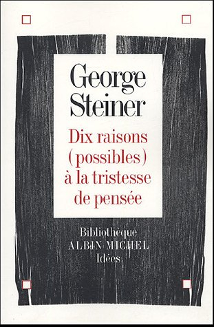 Dix raisons (possibles) à la tristesse de pensée