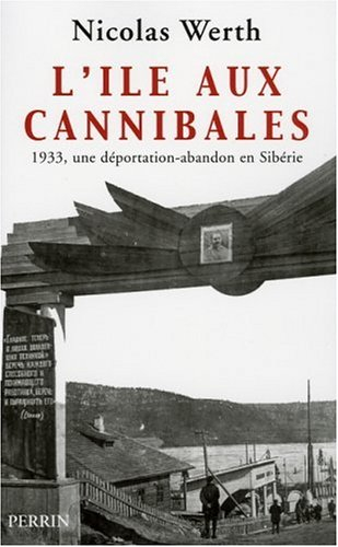 L'île aux cannibales : 1933, une déportation-abandon en Sibérie