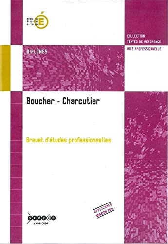 Boucher charcutier : brevet d'études professionnelles : arrêté de création du 24 juillet 2009, modif