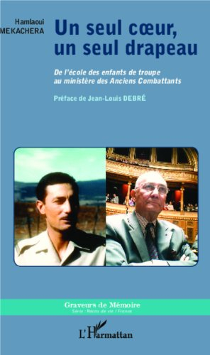 Un seul coeur, un seul drapeau : de l'école des enfants de la troupe au Ministère des anciens combat
