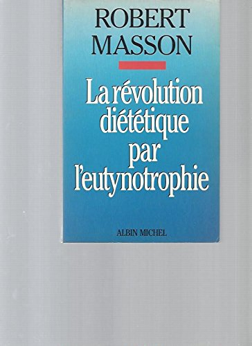 La révolution diététique par l'eutynotrophie : réglage alimentaire individualisé