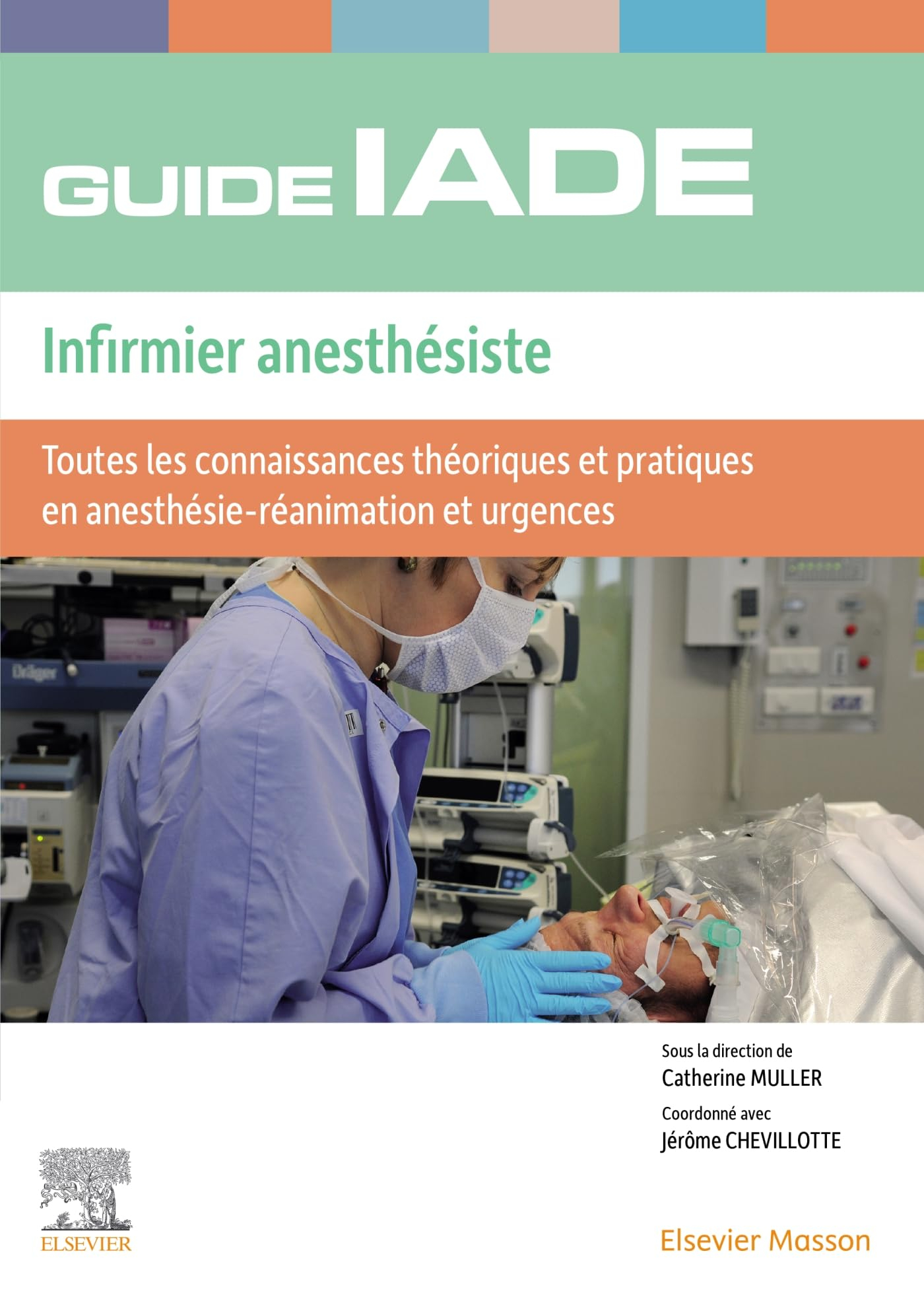 Guide IADE, infirmier anesthésiste : toutes les connaissances théoriques et pratiques en anesthésie-