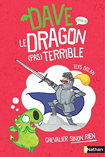 Dave, le dragon (pas) terrible. Chevalier sinon rien