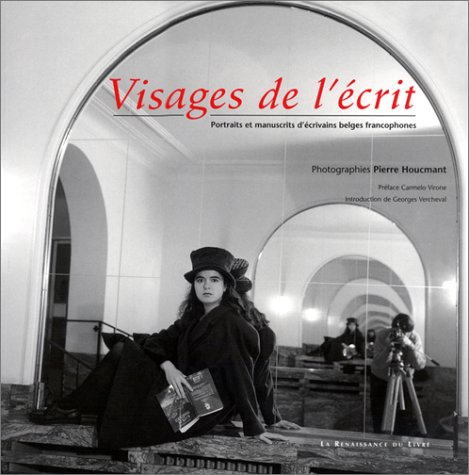 Visages de l'écrit : photographies et manuscrits de 50 écrivains belges francophones