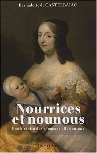 Nourrices et nounous : une histoire des femmes allaitantes en France