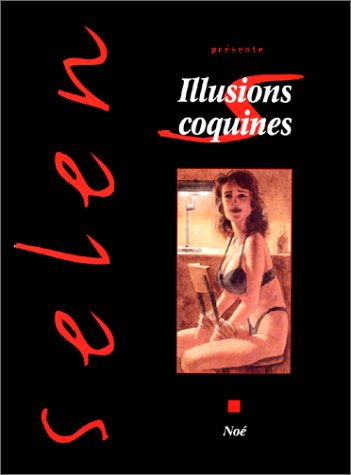 Selen présente. Vol. 22. Illusions coquines