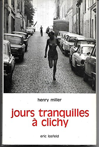 henry miller. jours tranquilles à clichy : equiet days in clichye. traduit de l'américain par gérard