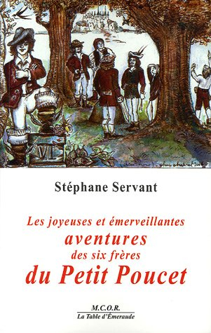 Les joyeuses et émerveillantes aventures des six frères du Petit Poucet