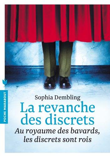 La revanche des discrets : au royaume des bavards, les discrets sont rois