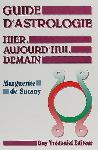 Guide d'astrologie hier, aujourd'hui, demain