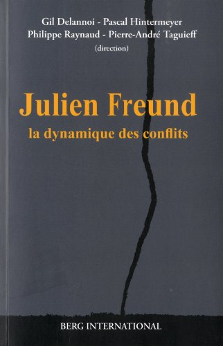 Julien Freund : la dynamique des conflits