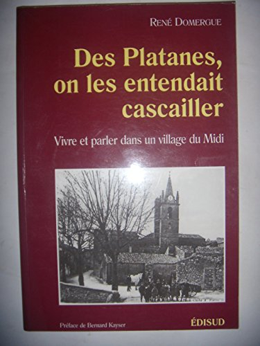 Des platanes, on les entendait cascailler : vivre et parler dans un village du Midi