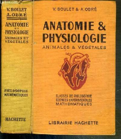 anatomie & physiologie animales & vegetales - classes de philosophie sciences experimentales mathema