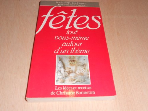 Fêtes : tout vous-mêmes autour d'un thème