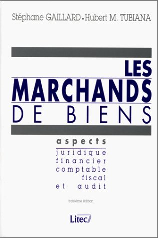 Les marchands de biens : aspects juridique, financier, comptable, fiscal et audit