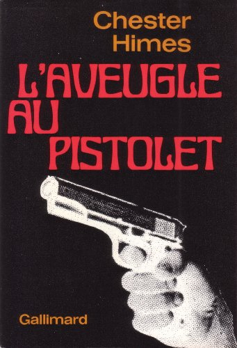 l'aveugle au pistolet [blind man with a pistol, 1969]. traduit de l'anglais par henri robillot. préf