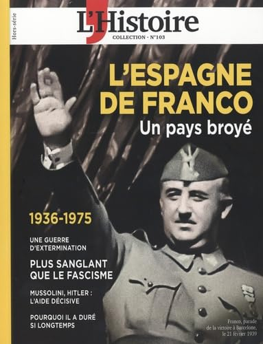 1936-1975, L'ESPAGNE DE FRANCO : UN PAYS BROYE