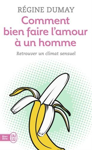 Comment bien faire l'amour à un homme