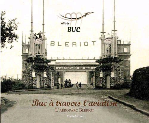 Buc à travers l'aviation : l'aéroparc Blériot