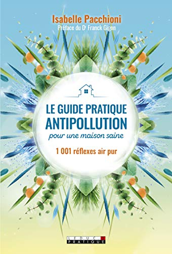 Je veux une maison zéro pollution : avec les huiles essentielles