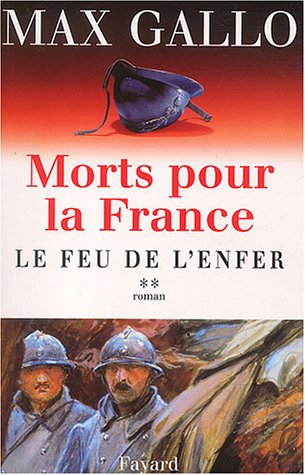 Morts pour la France. Vol. 2. Le feu de l'enfer, 1916-1917