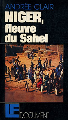 niger fleuve du sahel / clair, andré / réf33297