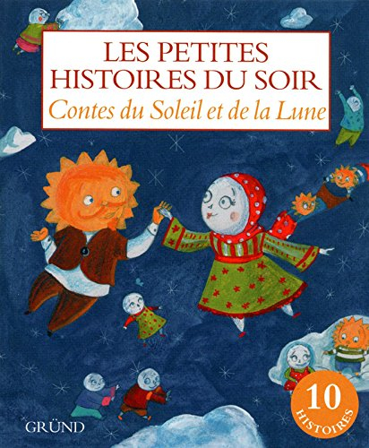 Contes du soleil et de la lune : les petites histoires du soir