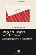 Usages et usagers de l'information : quelles pratiques hier et aujourd'hui ?