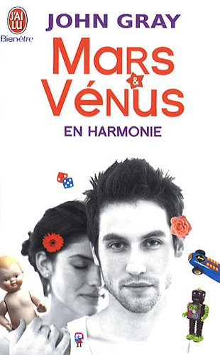 Mars & Vénus en harmonie : combattez le stress, évitez les disputes et retrouvez l'amour