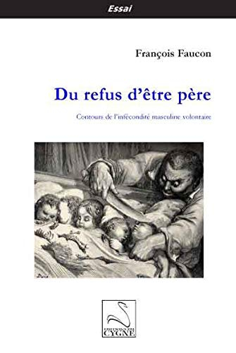 Du refus d'être père : contours de l'infécondité masculine volontaire