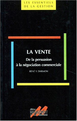 La vente : de la persuasion à la négociation commerciale