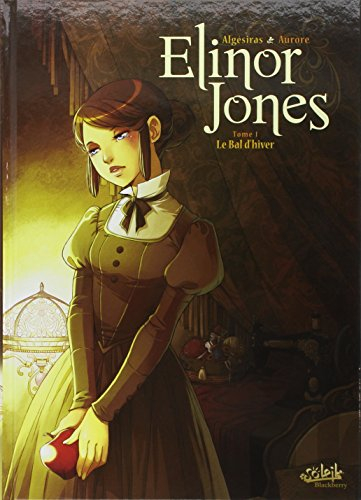 Elinor Jones. Vol. 1. Le bal d'hiver