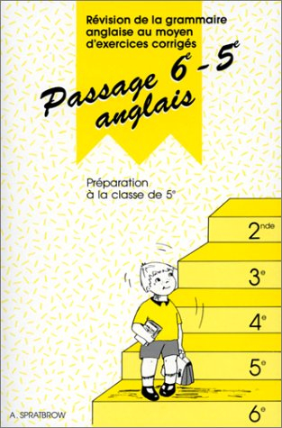 Passage 6e-5e, anglais : révision de la grammaire anglaise au moyen d'exercices corrigés, préparatio