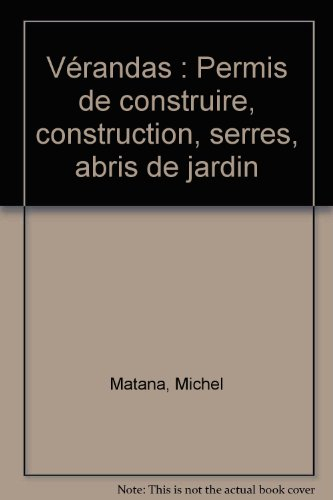 Vérandas : permis de construire, construction, serres, abris de jardin