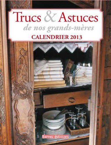 Trucs & astuces de nos grands-mères : calendrier 2013