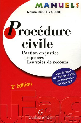 Procédure civile : l'action en justice, le procès, les voies de recours