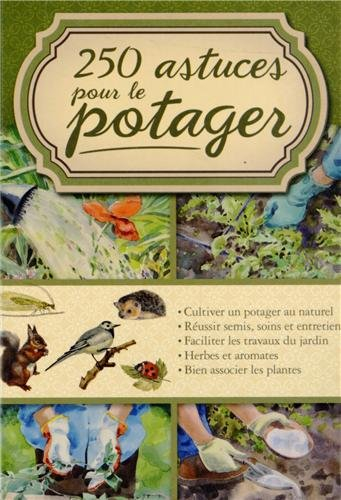 250 astuces pour le potager