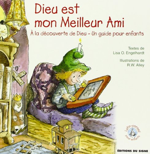 Dieu est mon meilleur ami : à la découverte de Dieu, un guide pour enfants