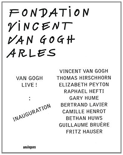 van gogh live ! inauguration : fondation vincent van gogh arles