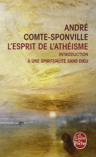 L'esprit de l'athéisme : introduction à une spiritualité sans Dieu